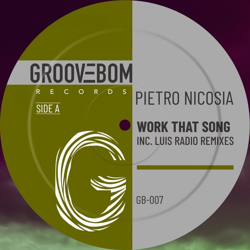 Pietro Nicosia - Work That Song (Inc Luis Radio Remixes) [GB007]